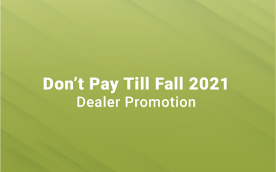 Don’t Pay Till Fall 2021 Dealer Promotion